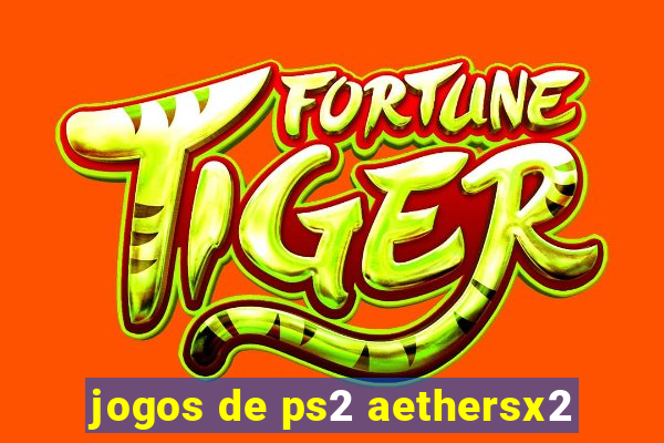 jogos de ps2 aethersx2